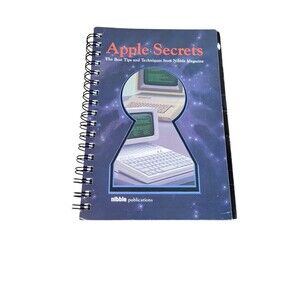 Apple Secrets: The Best Tips and Techniques from Nibble Magazine